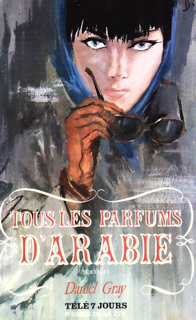 Tous les parfums d'arabie - Daniel Gray