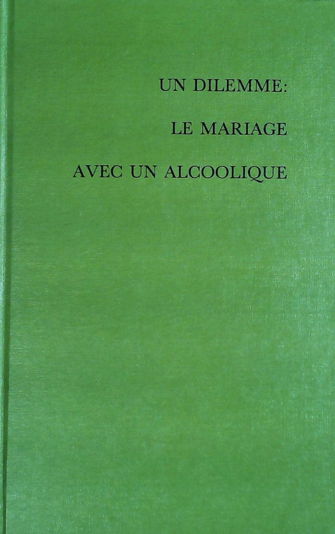 Un dilemme : Le mariage avec un alcoolique - Al-Anon