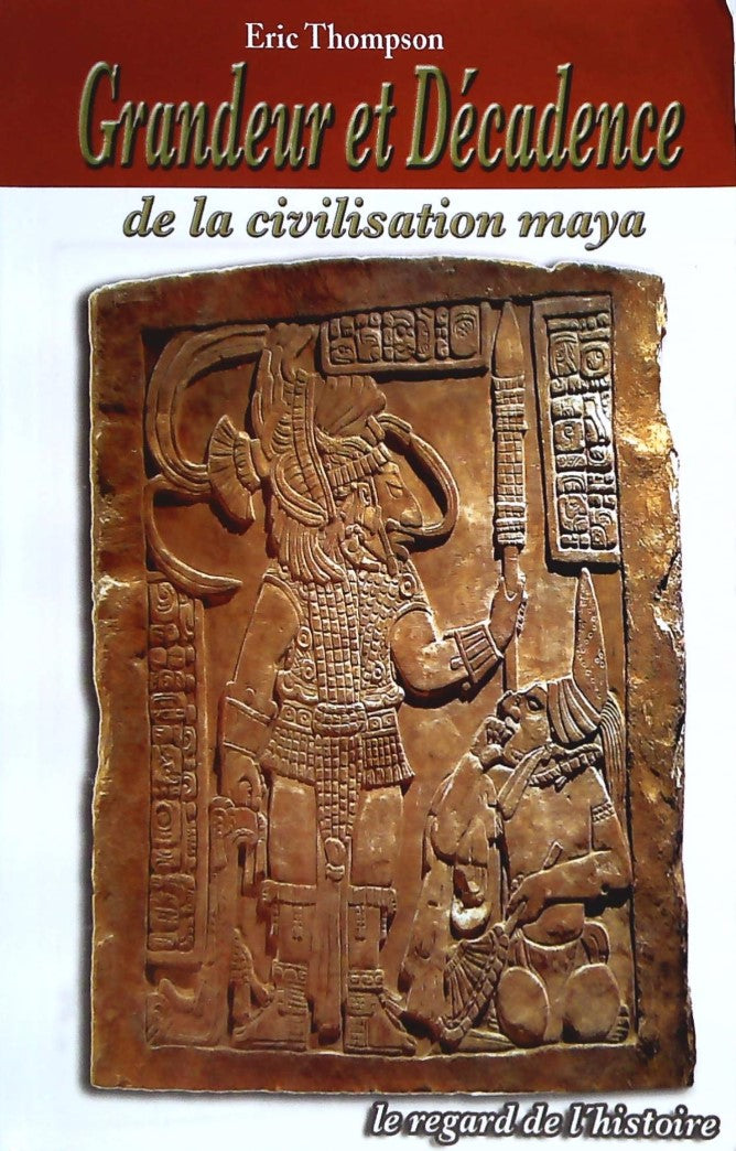 Livre ISBN Grandeur et décadence de la civilisation maya (Eric Thompson)