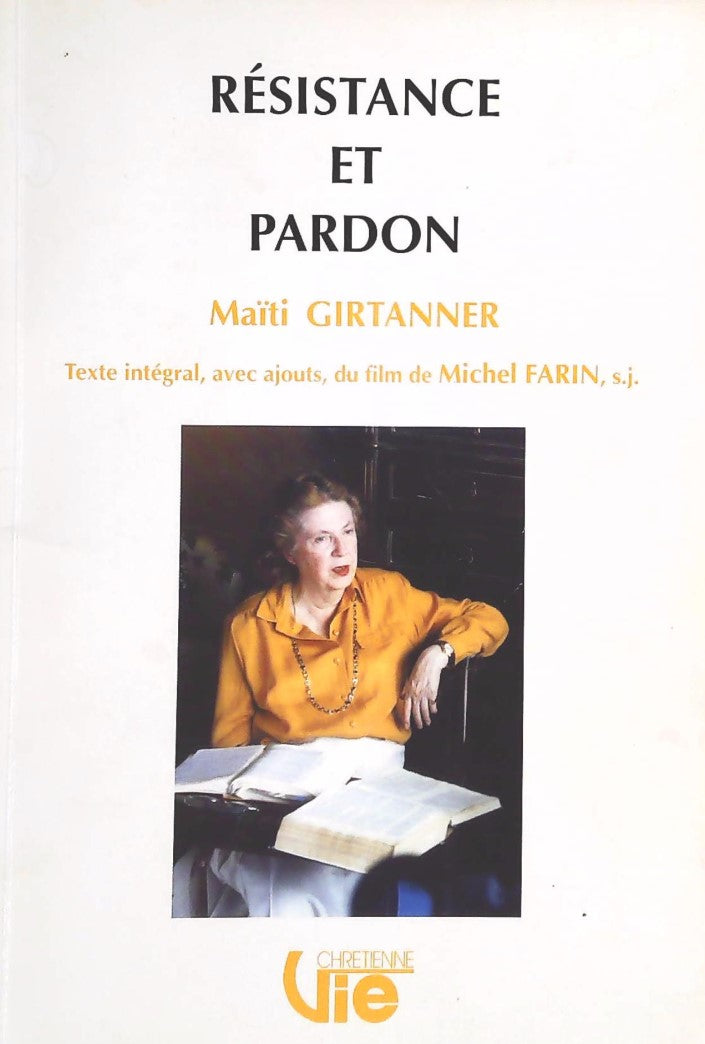 Livre ISBN Vie Chrétienne # 442 : Résistance et pardon (Maïti Girtanner)