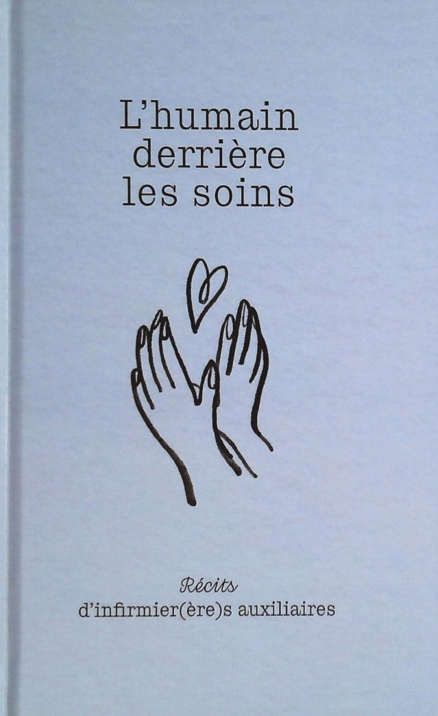Livre ISBN L'humain derrière les soins : Récits d'infirmir(ère)s auxiliaires