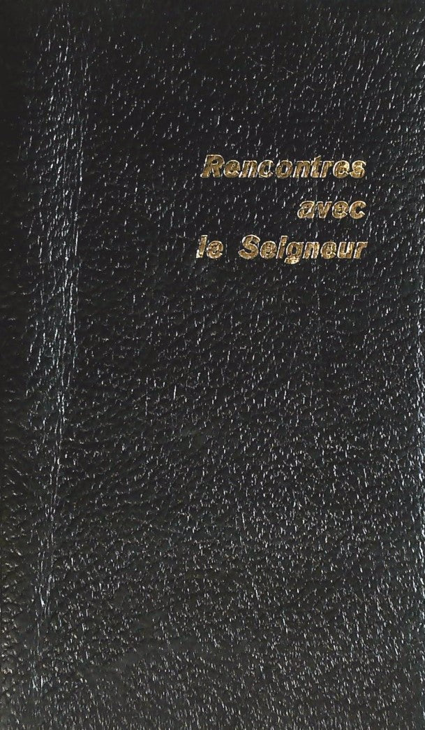 Rencontres avec le Seigneur - Raoul Gagnon