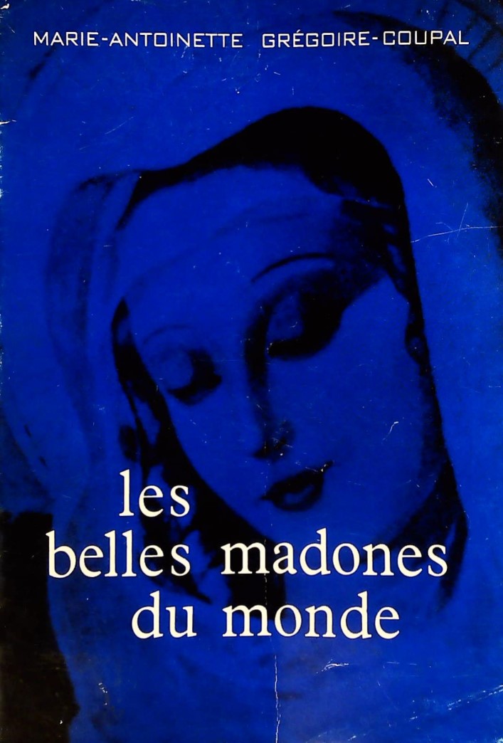 Livre Les belles madones du monde - Marie-Antoinette Grégoire-Coupal (Livre d'occasion)