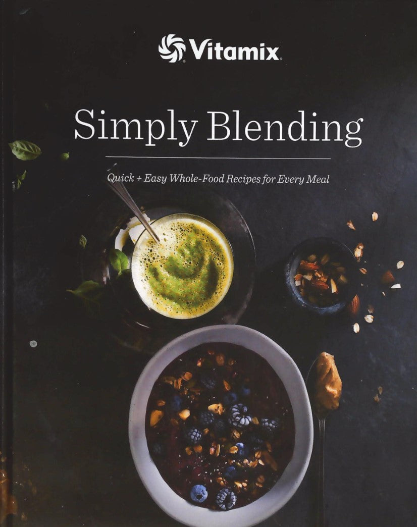 Livre Simply Blending : Quick, Easy Whole-Food Recipes for Every Meal - Vitaminix (Livre d'occasion)