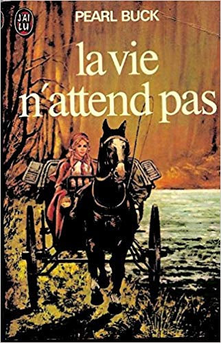 La vie n'attends pas - Pearl Buck