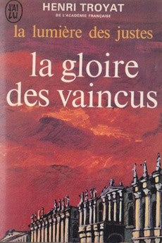 La lumière des justes # 3 : La gloire des vaincus - Henri Troyat