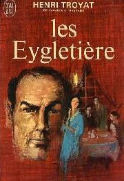 Les Eygletière - Henri Troyat