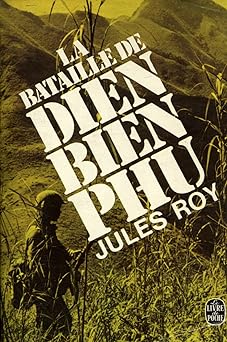 La bataille de Dien Bien Phu - Jules Roy