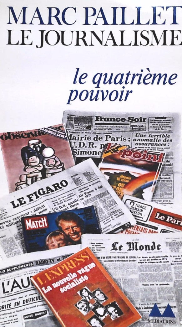 Livre ISBN Le journalisme : Le quatrième pouvoir (Marc Paillet)