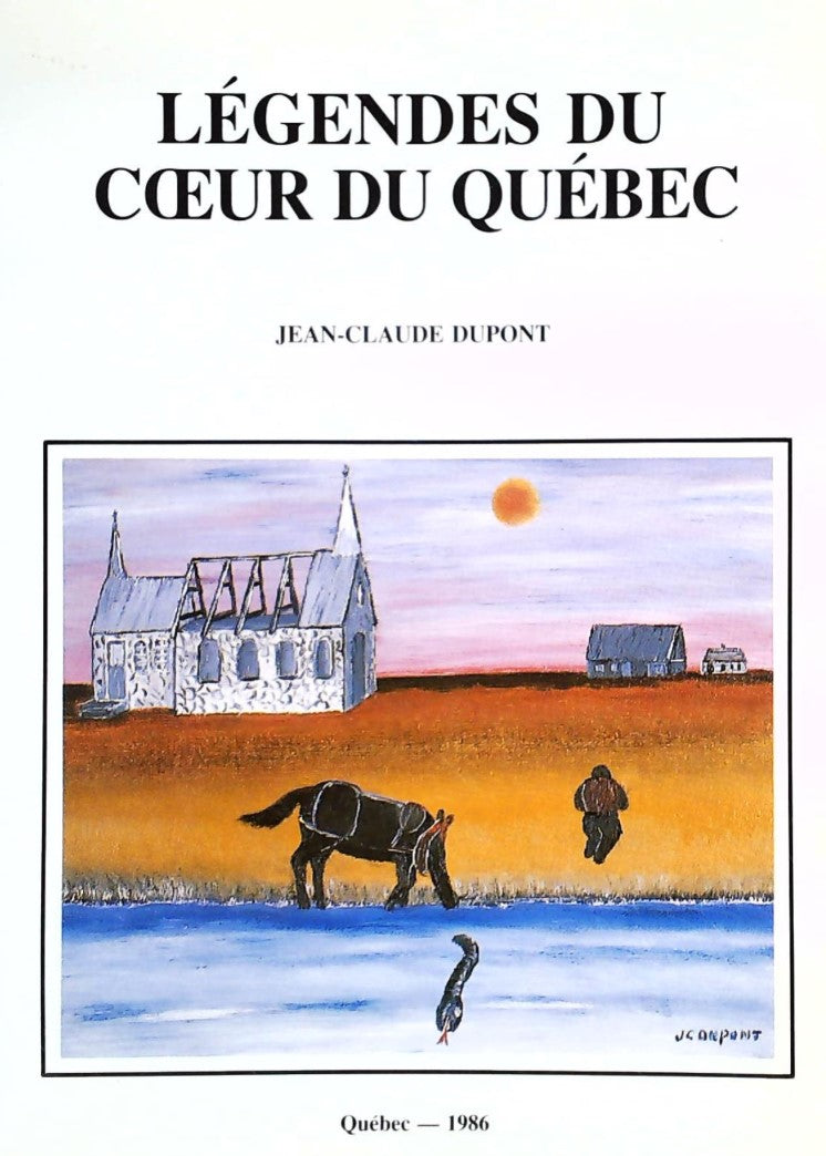 Livre Légendes du coeur du Québec - Jean-Claude Dupont (Livre d'occasion)