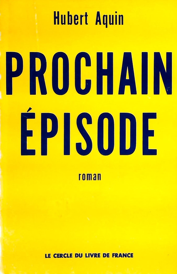 Livre Prochain épisode - Hubert Aquin (Livre d'occasion)