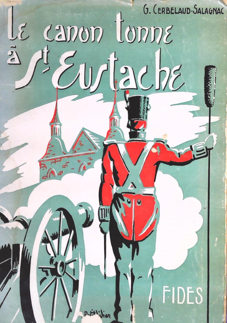 Livre Le canon tonne à St-Eustache - G. Cerbelaud-Salagnac (Livre d'occasion)
