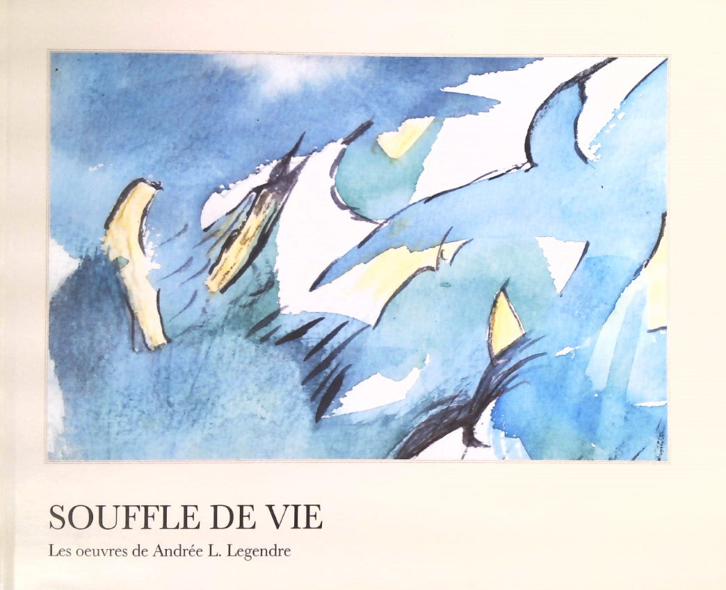 Livre Souffle de vie : Les œuvres de André I. Legendre (Livre d'occasion)