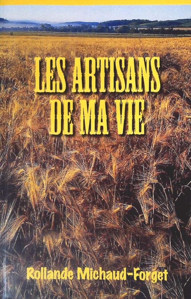 Livre Les artisans de ma vie - Rollande Michaud-Forget (Livre d'occasion)