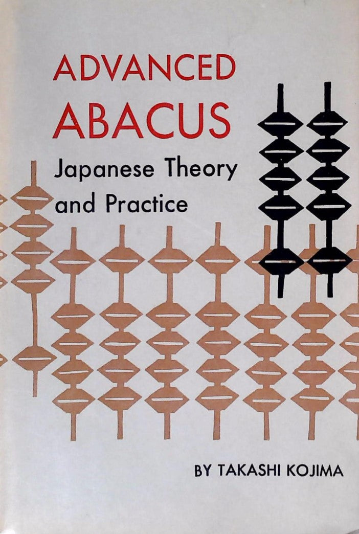 Livre Advanced Abacus : Japanese Theory and Practice (1st Edition) - Takashi Kojima (Livre d'occa...