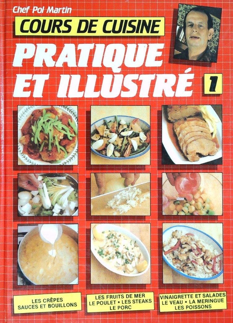 Cours de cuisine prarique et illustré # 1 - Pol Martin