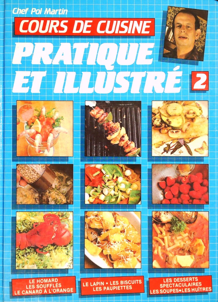 Cours de cuisine prarique et illustré # 2 - Pol Martin
