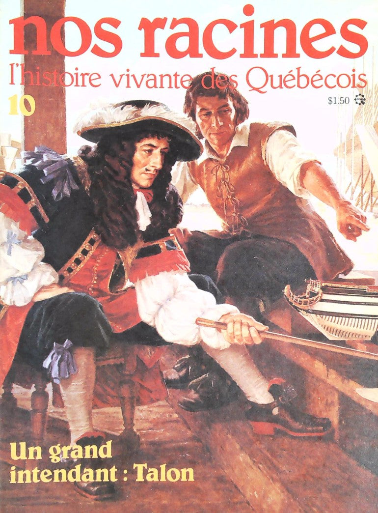 Livre Nos racines : L'histoire vivante des québécois # 10 : Un grand intendant : Talon...