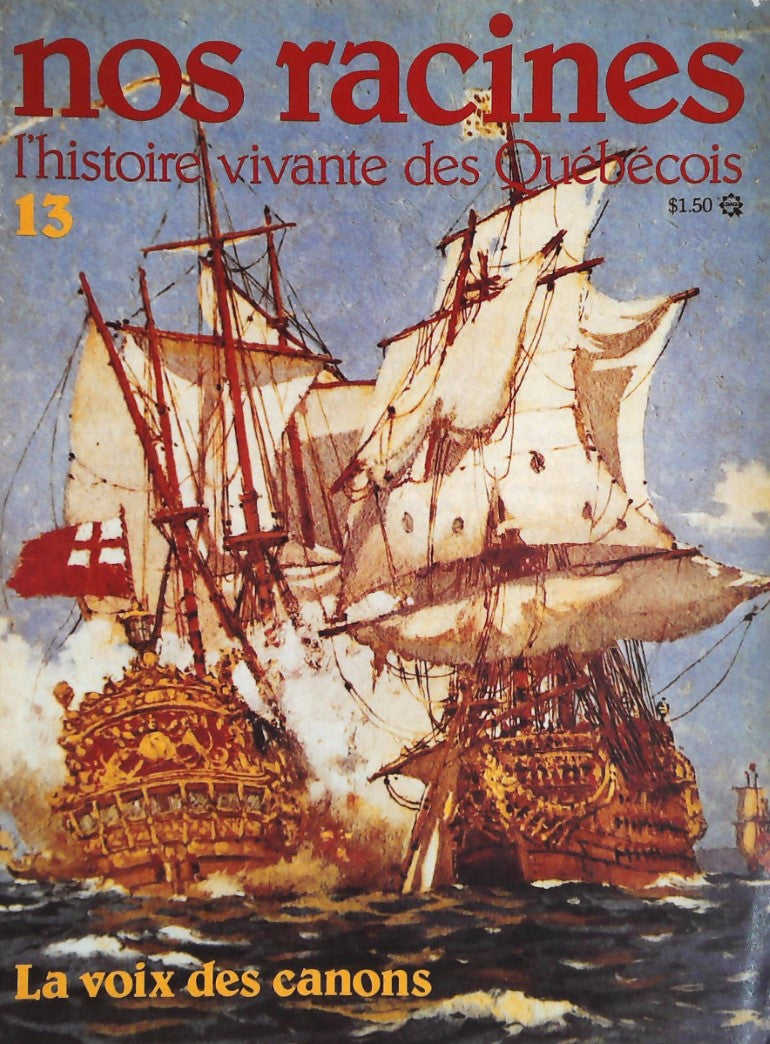 Livre Nos racines : L'histoire vivante des québécois # 13 : La voix des canons (Collectif)...