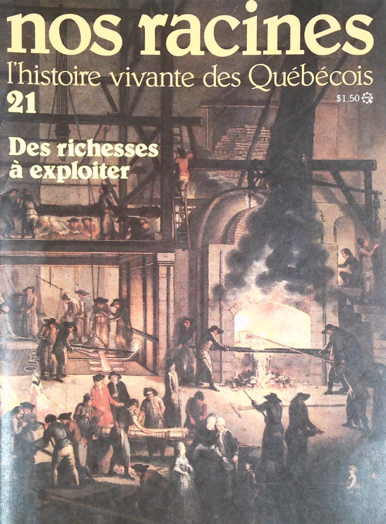 Livre Nos racines : L'histoire vivante des québécois # 21 : Des richesses à exploiter...