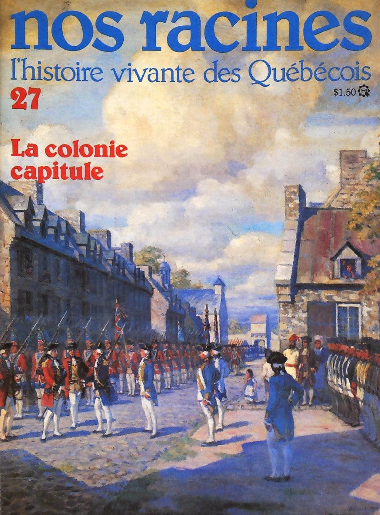 Livre Nos racines : L'histoire vivante des québécois # 27 : La colonie capitule (Collectif)...