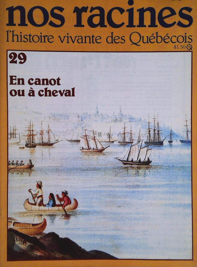 Livre Nos racines : L'histoire vivante des québécois # 29 : En canot ou à cheval (Collectif)...