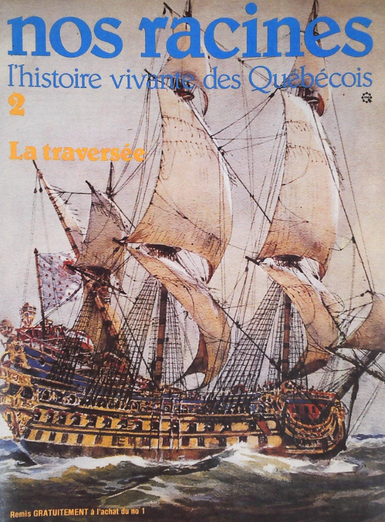 Livre Nos racines : L'histoire vivante des québécois # 2 : La traversée (Collectif) (Livre...