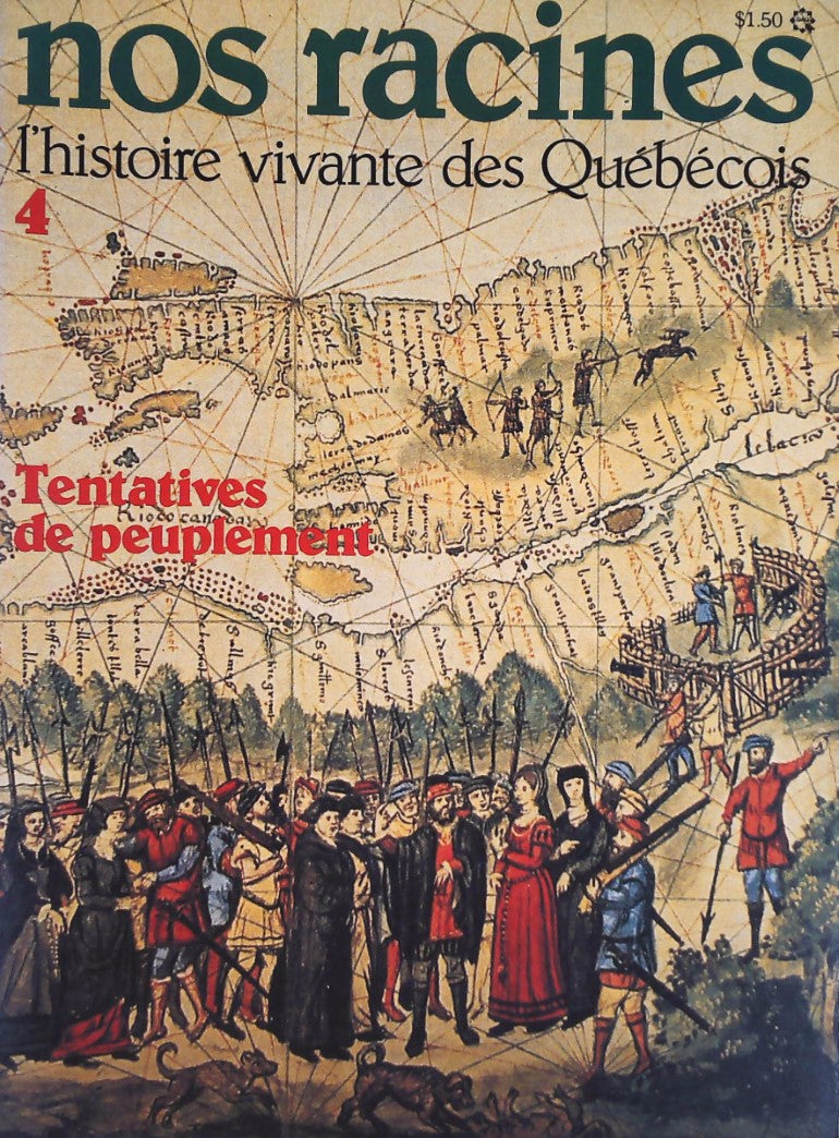 Livre Nos racines : L'histoire vivante des québécois # 4 : Tentatives de peuplement (Collectif)...