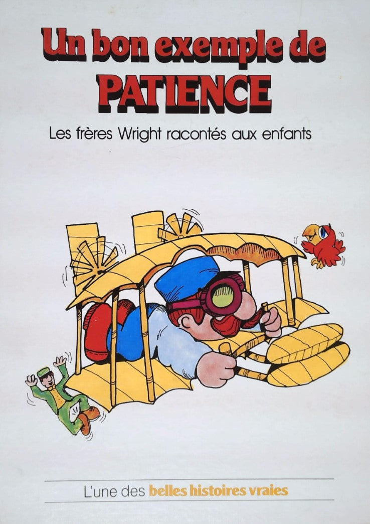 Livre L'une des belles histoires vraies : Un bon exemple de PATIENCE : Les frères Wright...