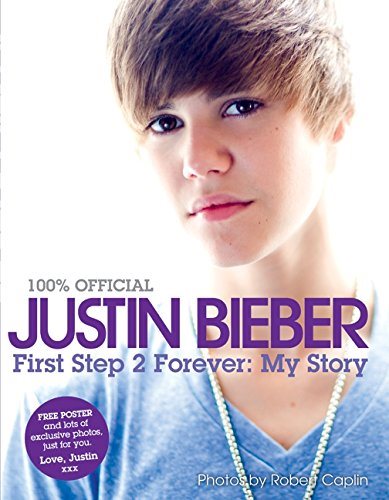 Justin Bieber: First Step 2 Forever: My Story