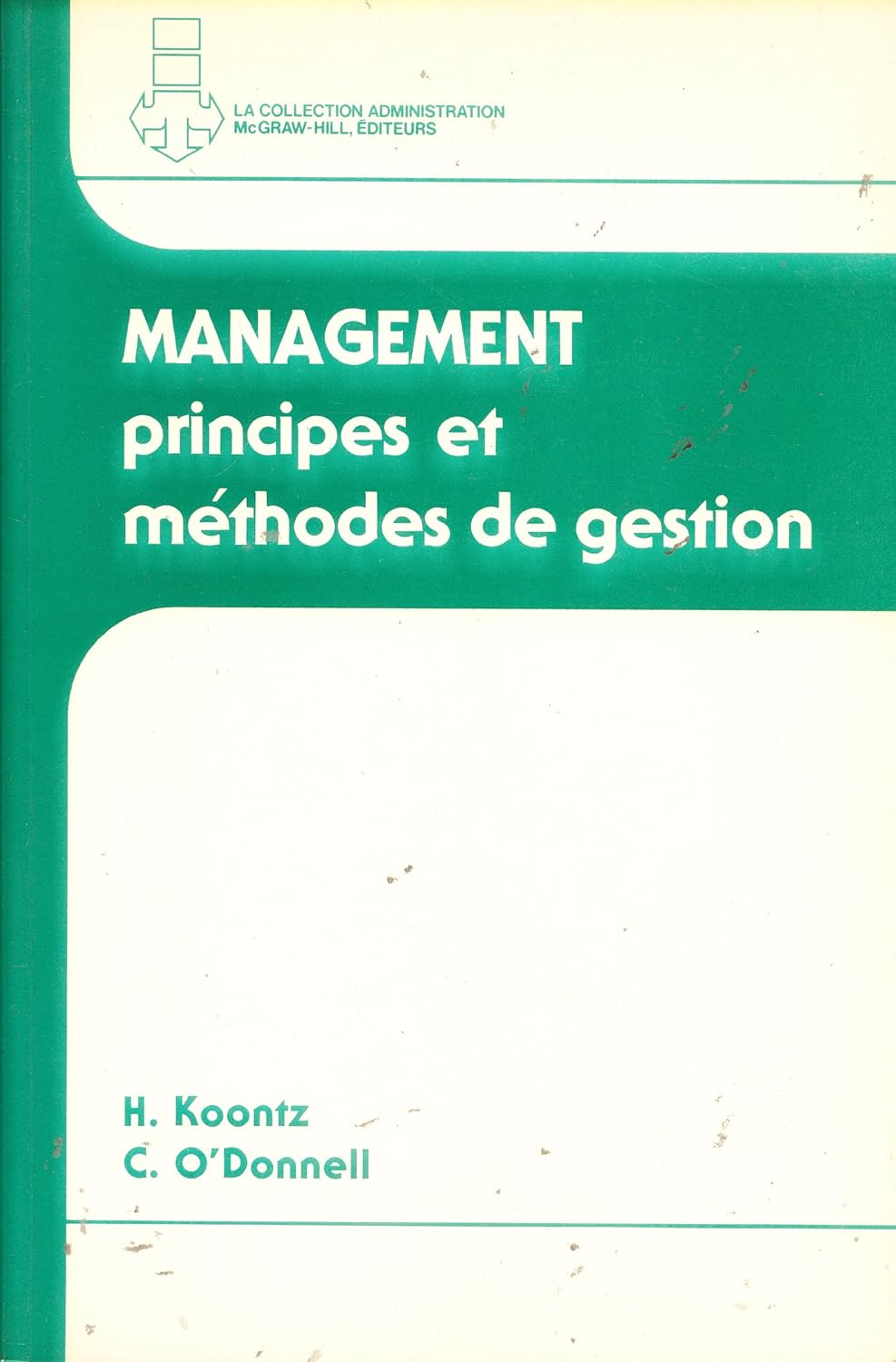 Management : Principes et méthodes de gestion - H. Koontz