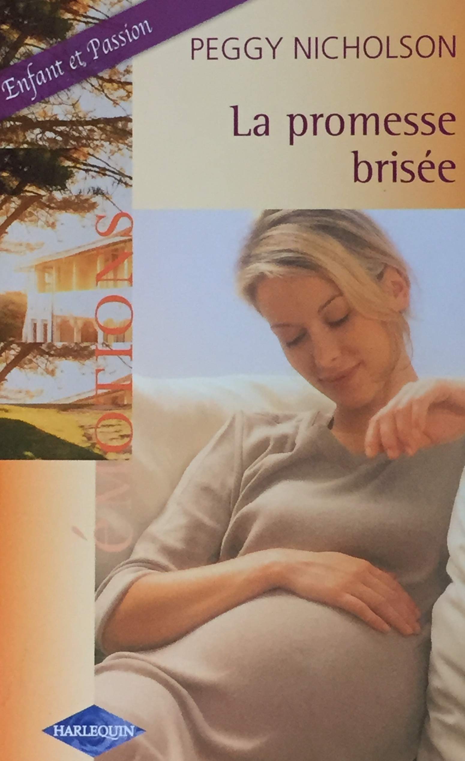 Livre ISBN 0373421761 Émotions (Harlequin) : La promesse brisée (Peggy Nicholson)
