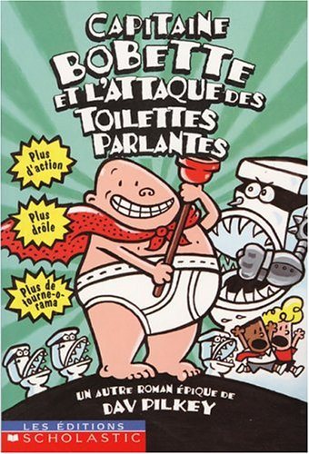 Capitaine Bobette # 2 : Capitaine Bobette et l'attaque des toilettes parlantes - Dav Pilkey