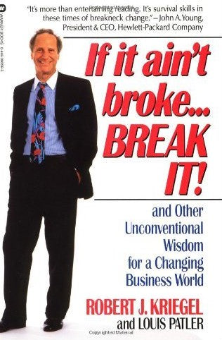 Livre ISBN 0446393592 If it Ain't Broke...Break It!: And Other Unconventional Wisdom for a Changing Business World (Robert J. Kriegel)