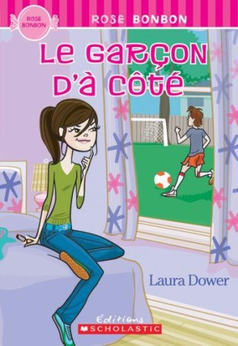 Rose Bonbon : Le garçon d'à côté - Laura Dower