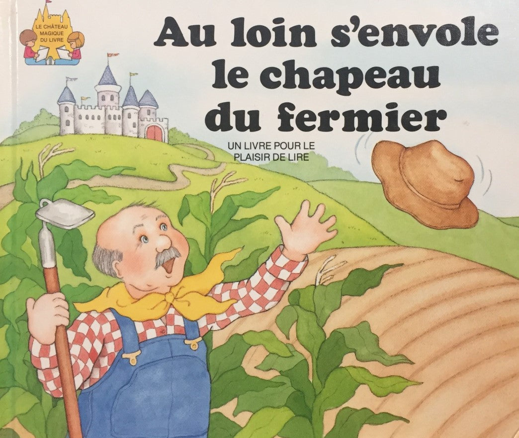 Le château magique du livre : Au loin s'envole le chapeau du fermier - Jane Belk Moncure