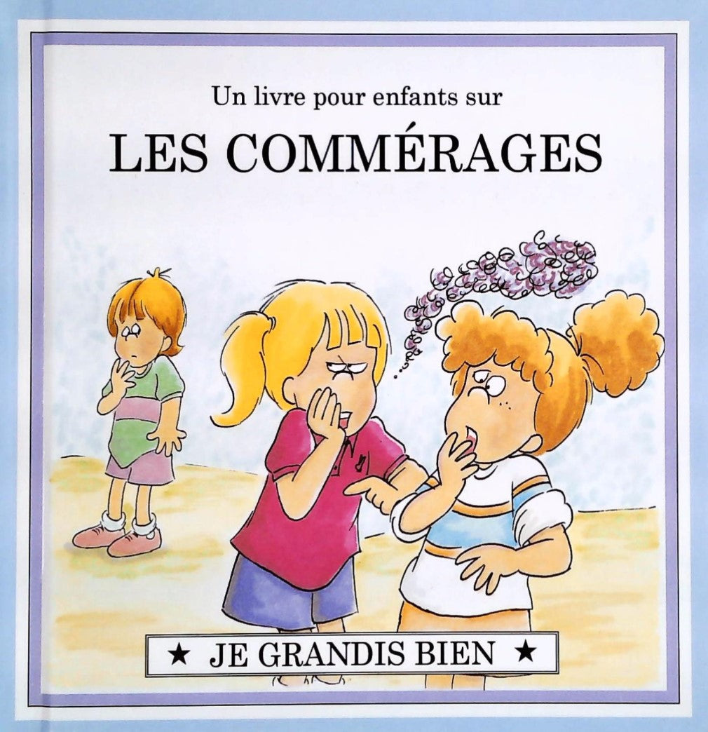 Je grandis bien : Un livre pour enfant sur LES COMÉRAGES