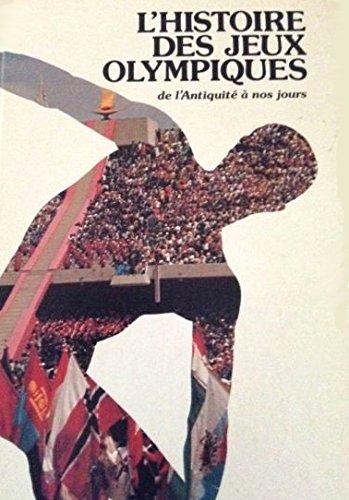 L'Histoire des Jeux Olympiques de l'Antiquité à nos jours