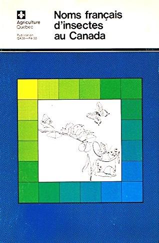 Livre ISBN 0775424293 Noms français d'insectes au Canada (avec noms latins et anglais correspondants)