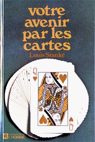 Votre avenir par les cartes - Louis Stanké