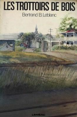 Livre ISBN 0776130293 Les trottoirs de bois (Bertrand B. Leblanc)