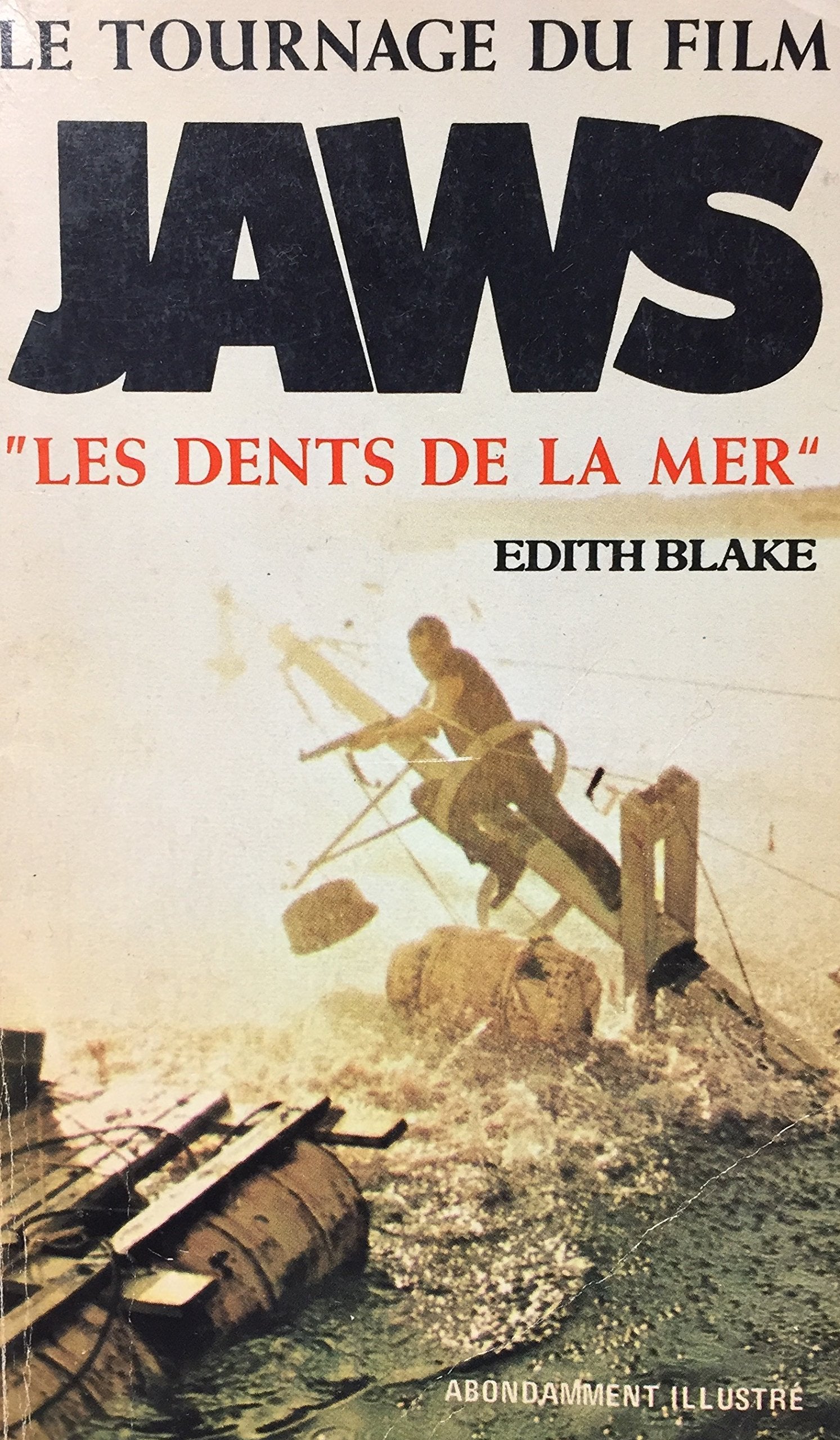 Livre ISBN 0777335093 Le tournage du film JAWS (Les dents de la mer) (Edith Blake)