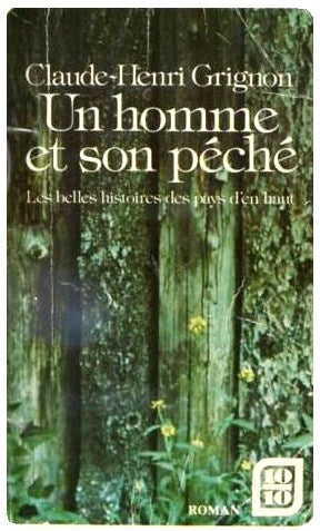 Un homme et son péché : Les belles histoires des pays d'en haut - Claude-Henri Grignon