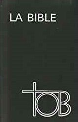 La Bible (Traduction Oecumenique de la Bible comprenant l'Ancien et le Nouveau Testament)