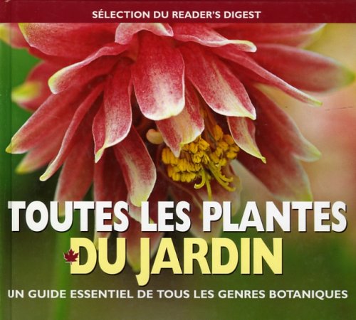 Livre ISBN 0888507763 Toutes les plantes du jardin : un guide essentiel de tous les genres botaniques