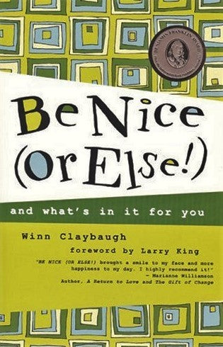 Livre ISBN 0974993999 Be Nice (Or Else!) and What's In For You (Winn Claybaugh)