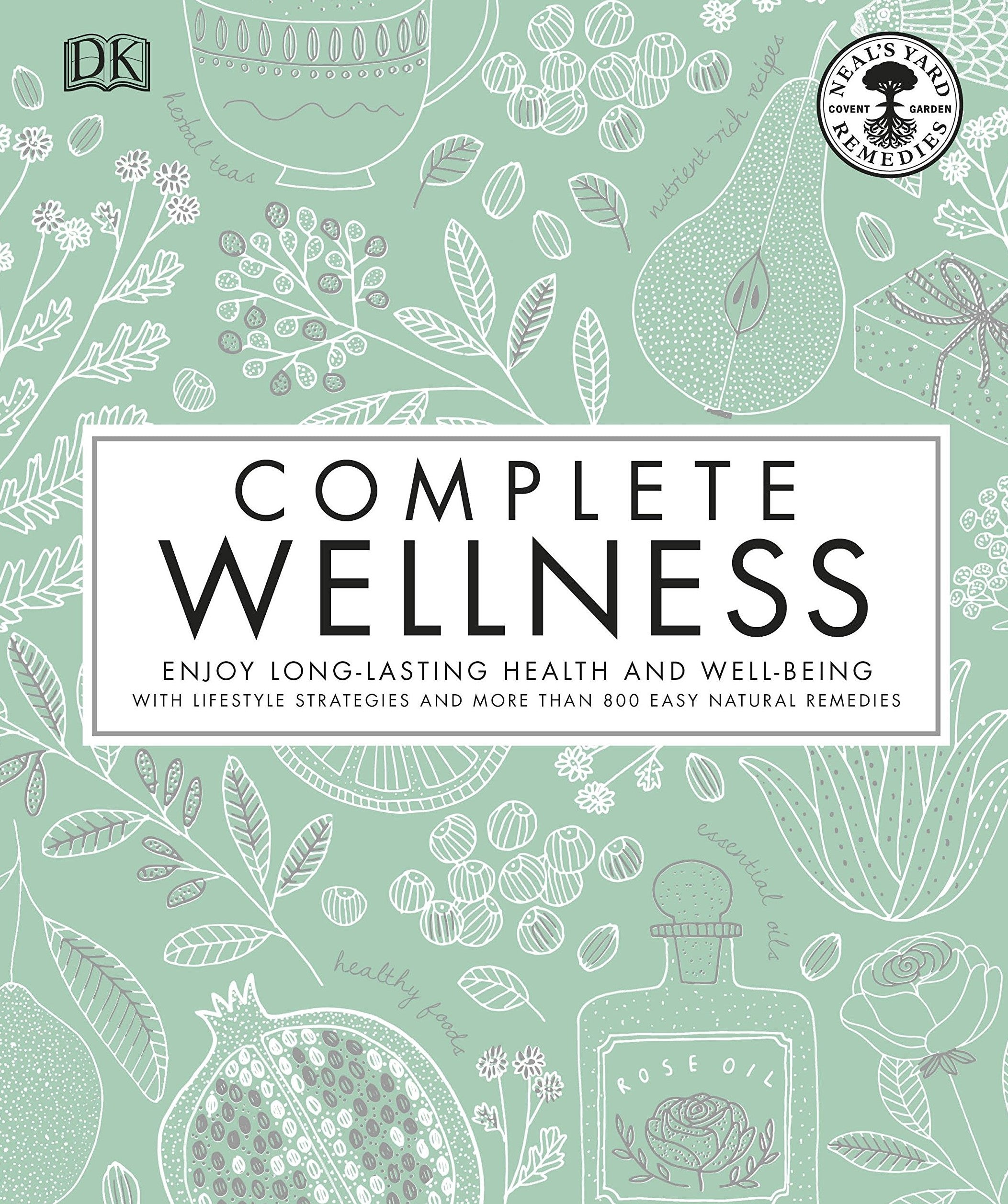 Livre ISBN 1465463925 Complete Wellness: Enjoy long-lasting health and well-being with more than 800 natural remedies (Neal's Yard Remedies)