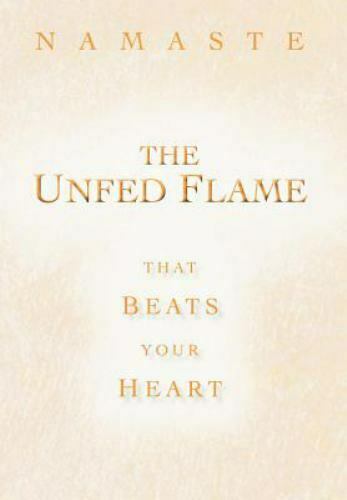 Livre ISBN 146704444X The Unfed Flame: That Beats Your Heart (Namaste)