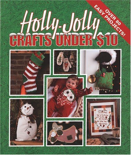 Clever Crafter Series : Holly-Jolly Christmas Crafts Under $10 - Oxmoor House