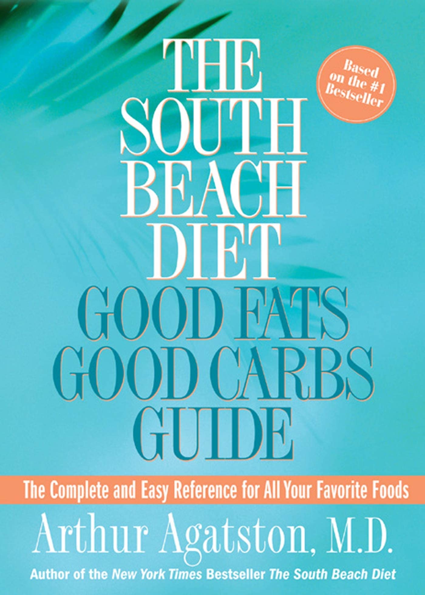 Livre ISBN 1579549586 The South Beach Diet Good Fats/Good Carbs Guide: The Complete and Easy Reference for All Your Favorite Foods (Arthur Agatson)